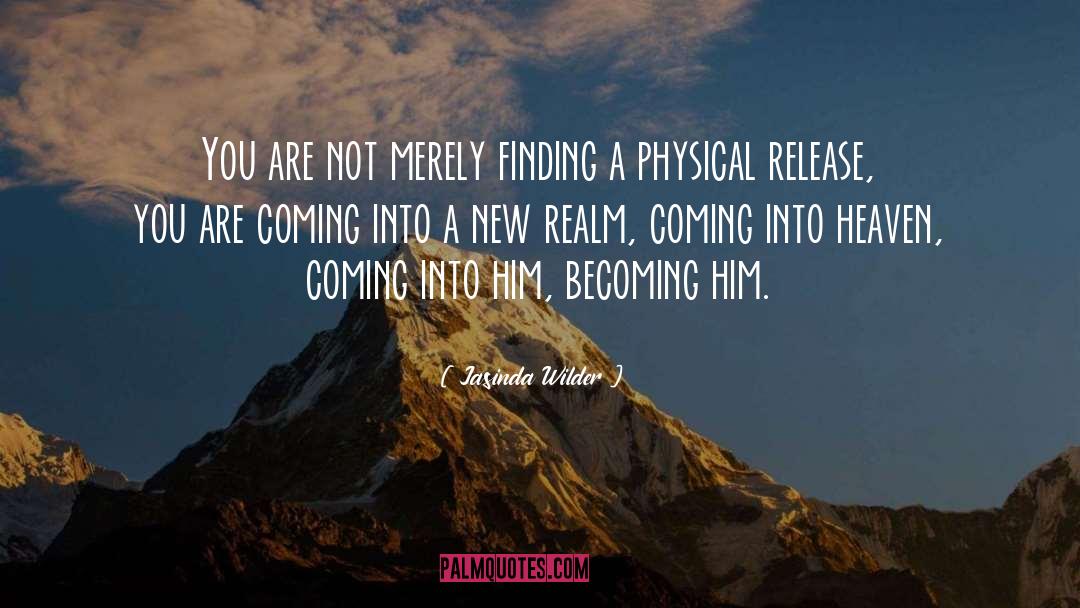 Release quotes by Jasinda Wilder