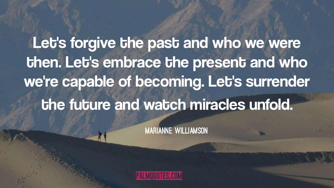 Release The Past quotes by Marianne Williamson