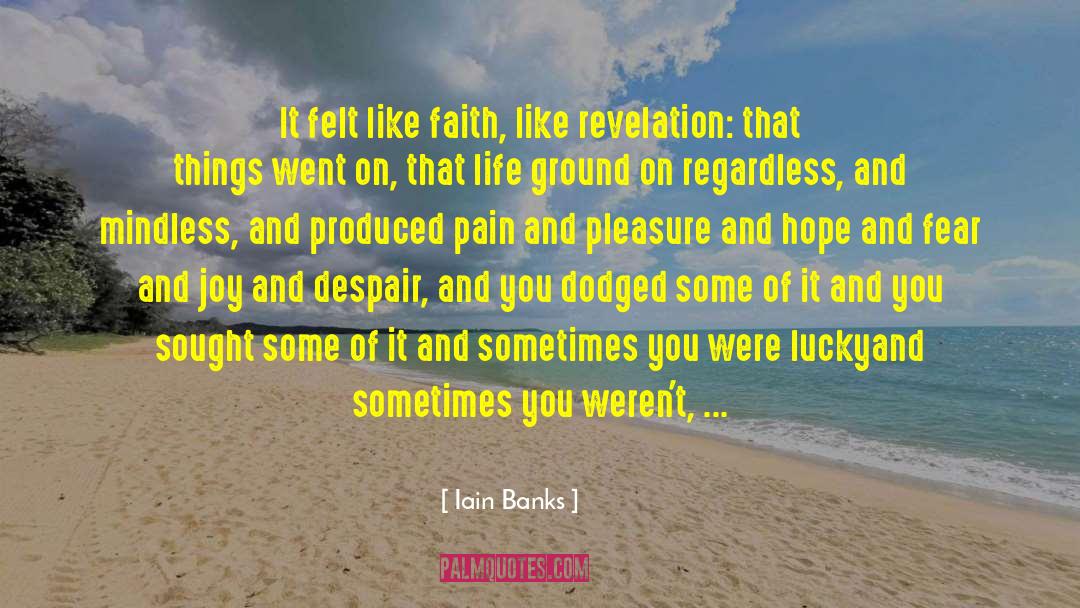 Releasing Fear quotes by Iain Banks