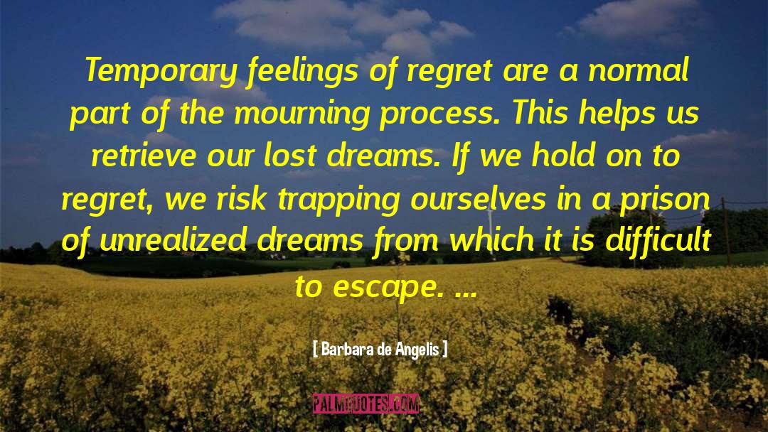 Releasing Regret quotes by Barbara De Angelis