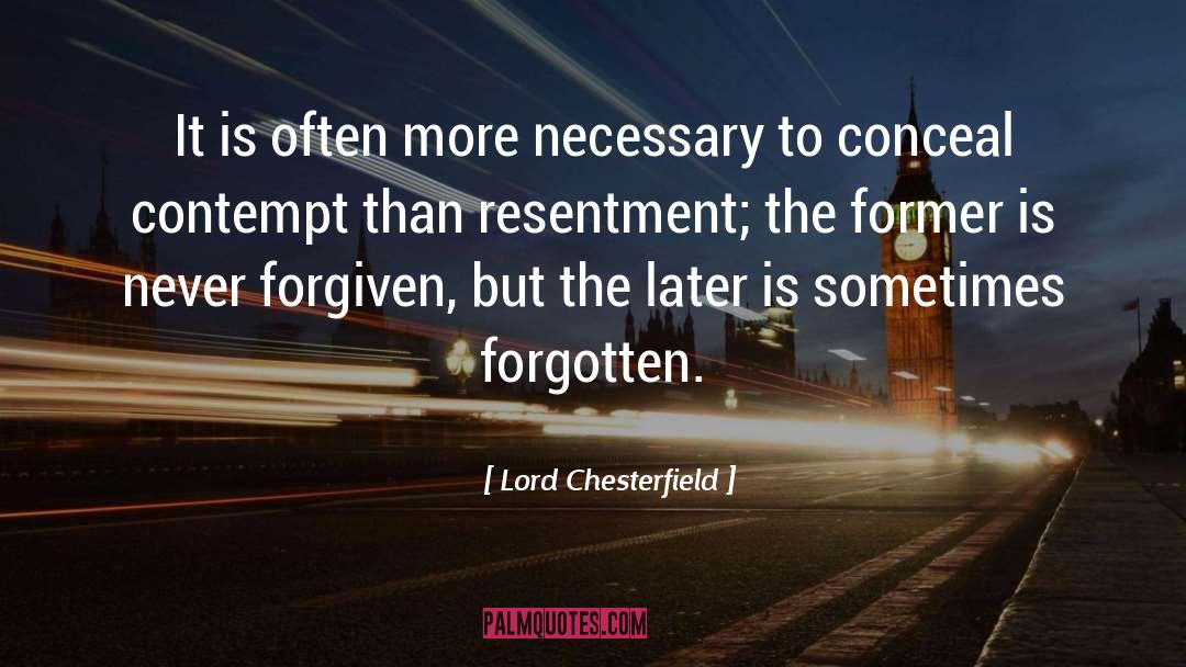 Releasing Resentment quotes by Lord Chesterfield