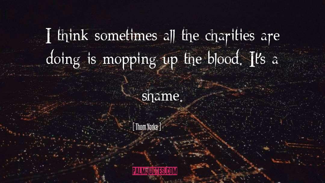 Releasing Shame quotes by Thom Yorke