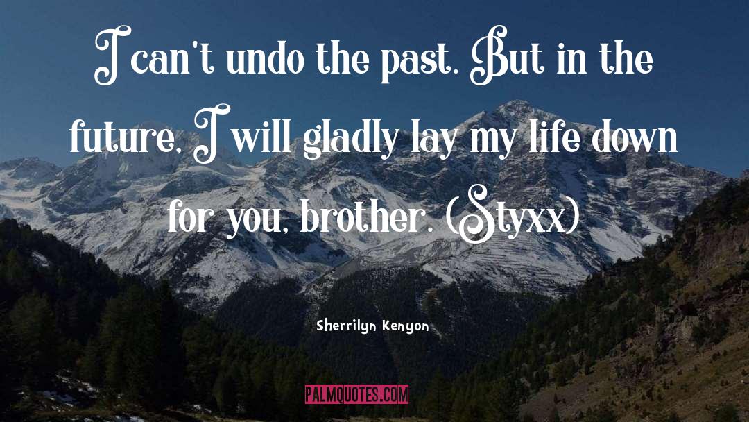 Releasing The Past quotes by Sherrilyn Kenyon
