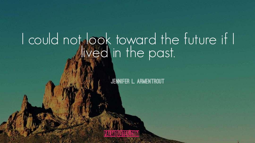 Releasing The Past quotes by Jennifer L. Armentrout