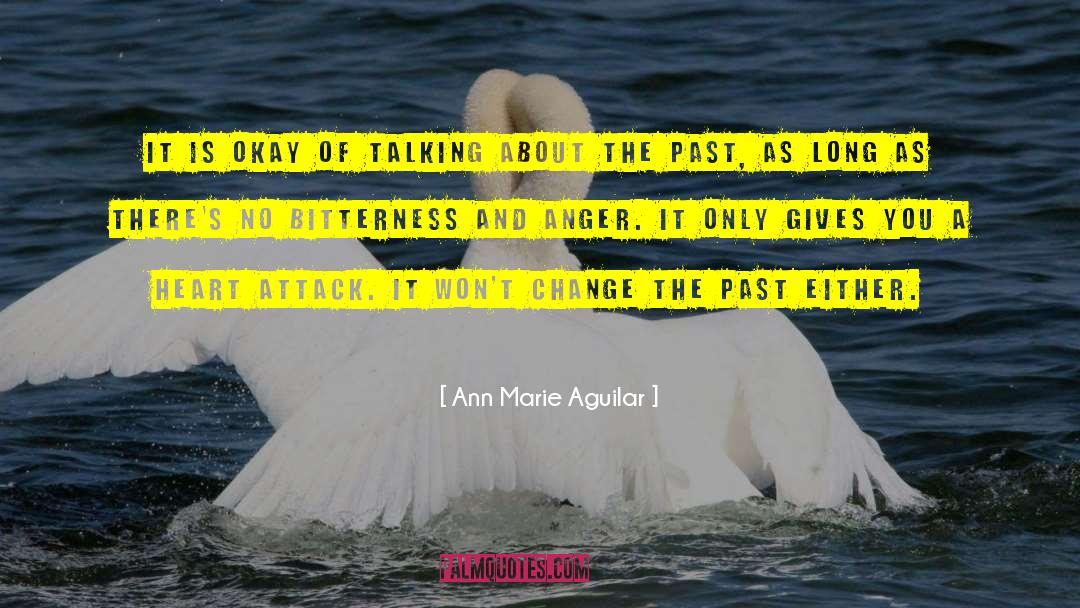 Releasing The Past quotes by Ann Marie Aguilar