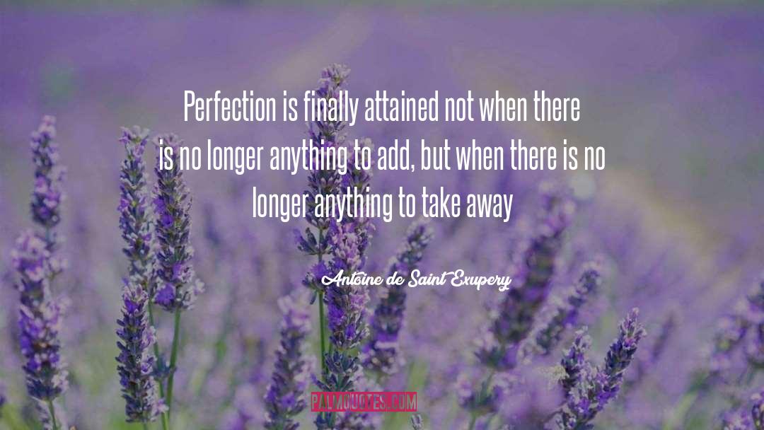 Relentless Perfection quotes by Antoine De Saint Exupery