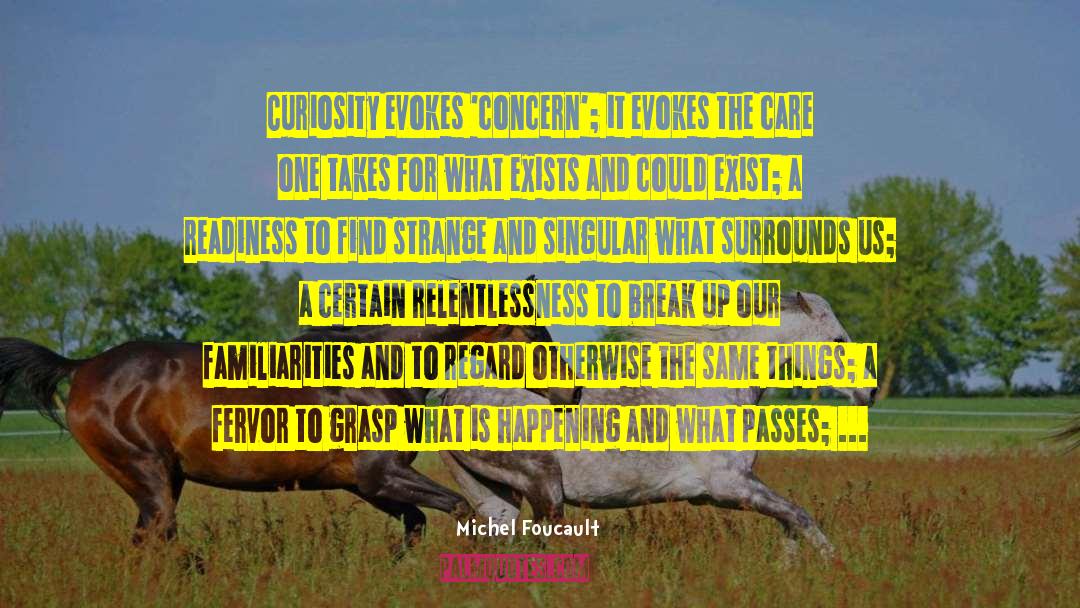 Relentlessness quotes by Michel Foucault
