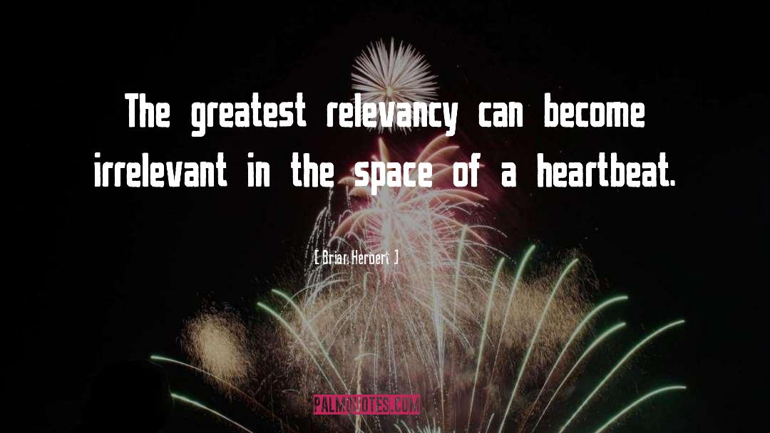 Relevancy quotes by Brian Herbert