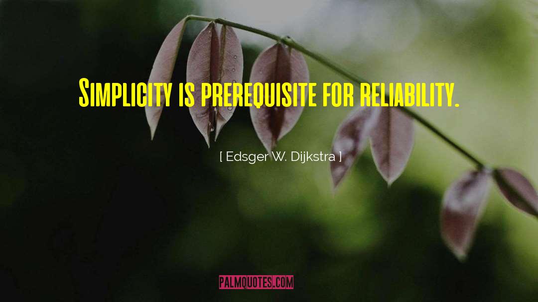 Reliability quotes by Edsger W. Dijkstra