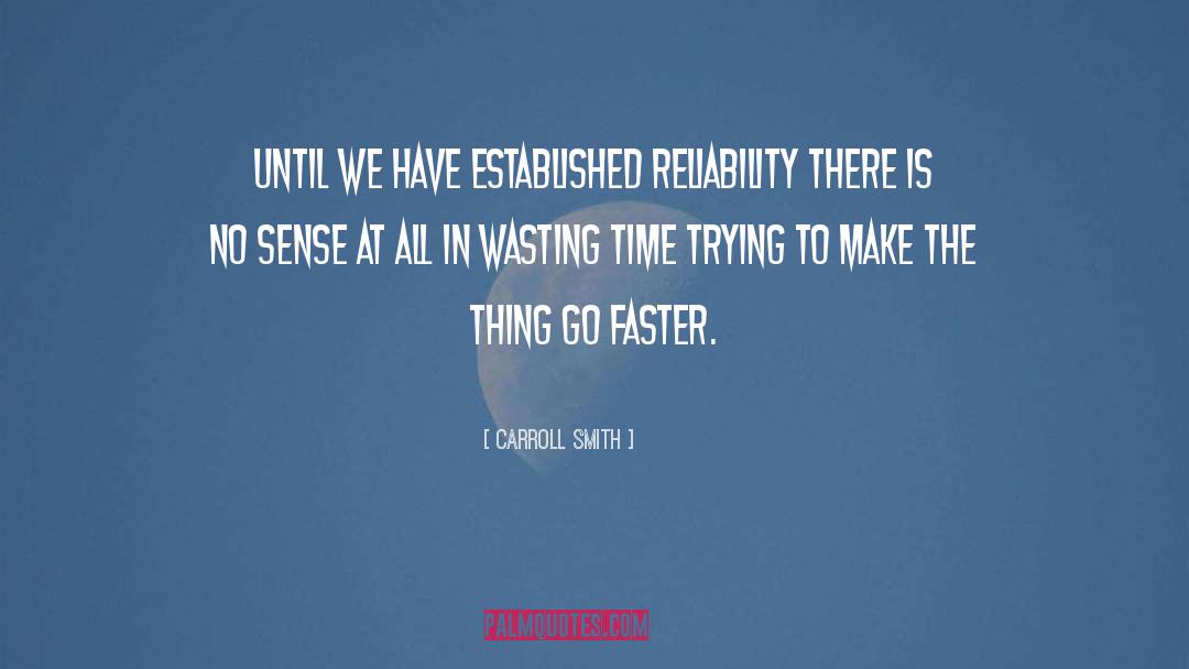 Reliability quotes by Carroll Smith