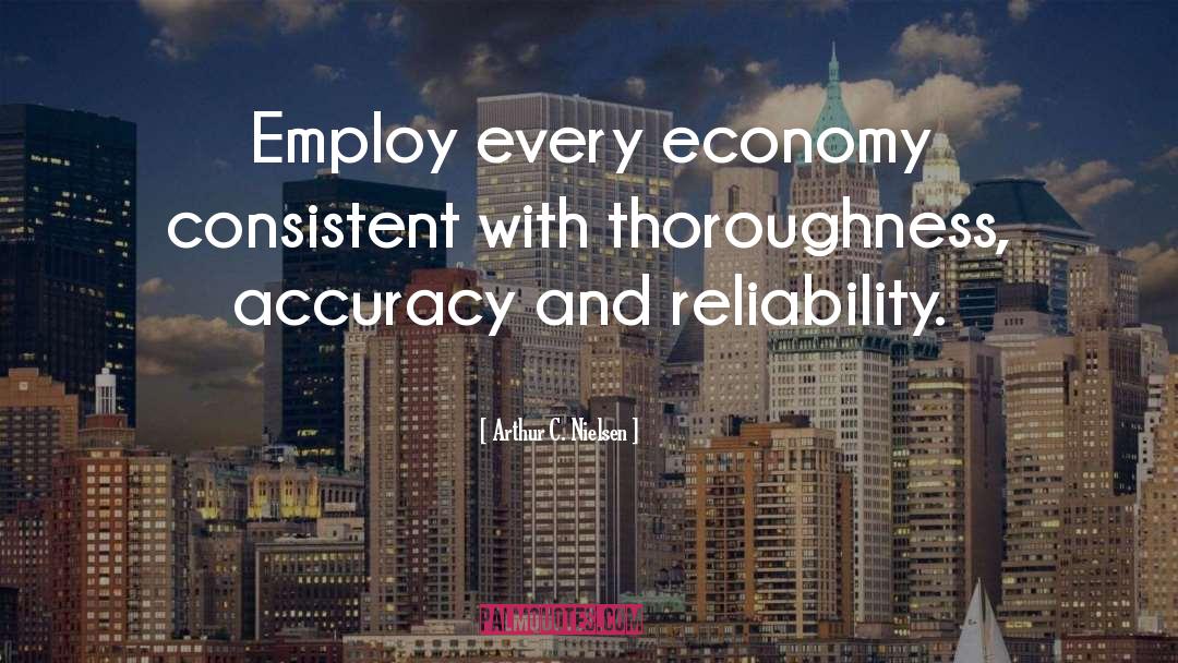 Reliability quotes by Arthur C. Nielsen
