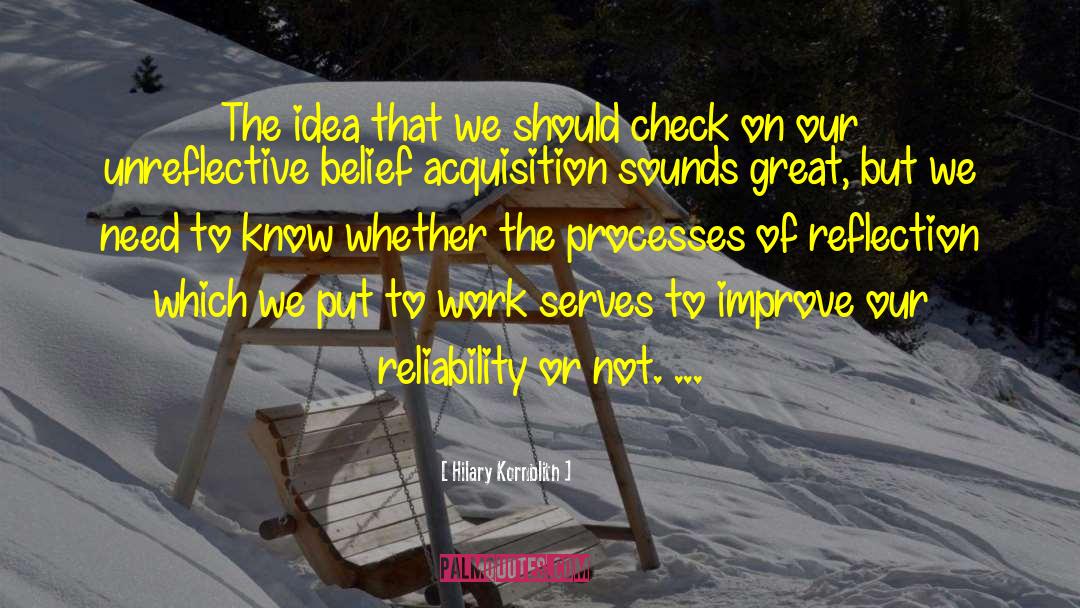 Reliability quotes by Hilary Kornblith