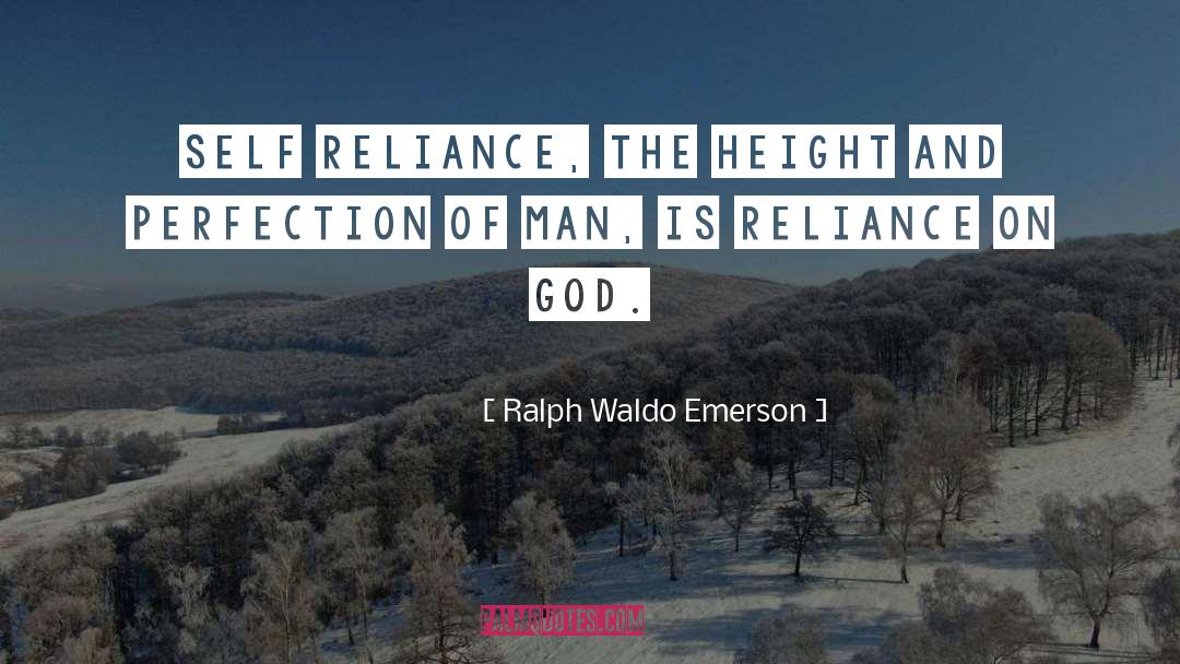 Reliance On God quotes by Ralph Waldo Emerson