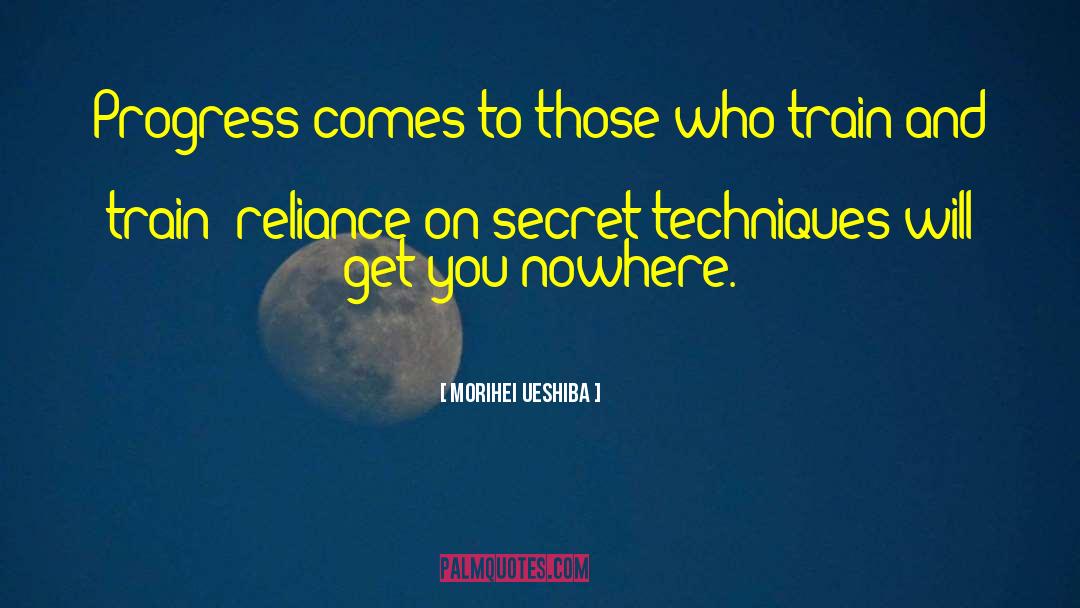 Reliance quotes by Morihei Ueshiba