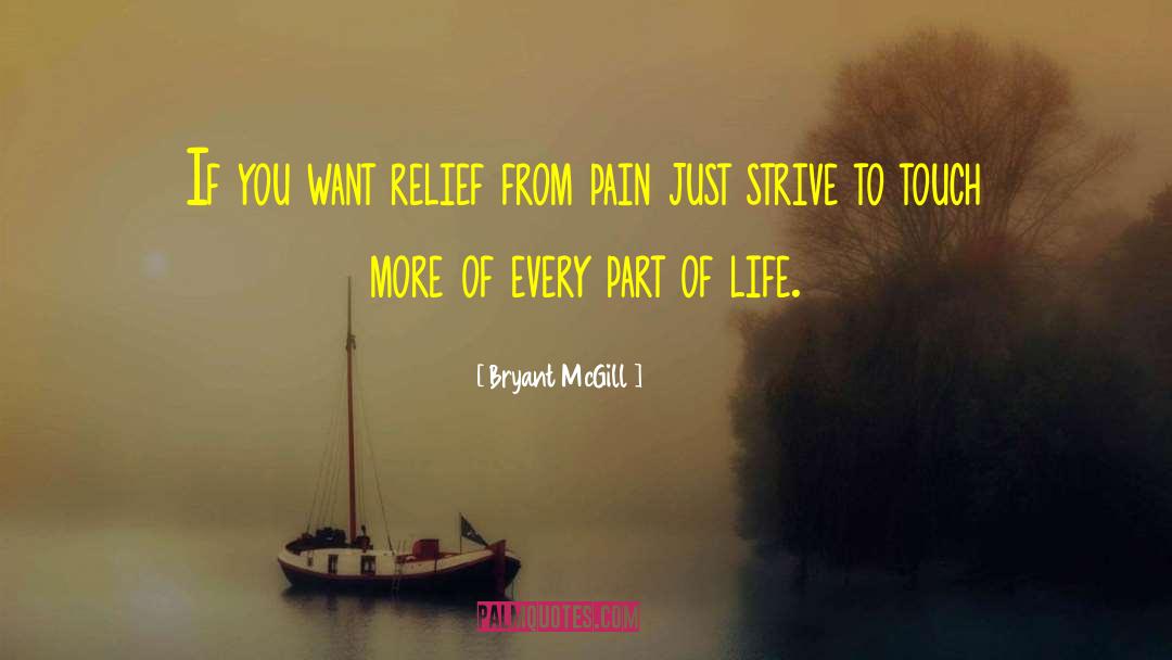 Relief From Pain quotes by Bryant McGill