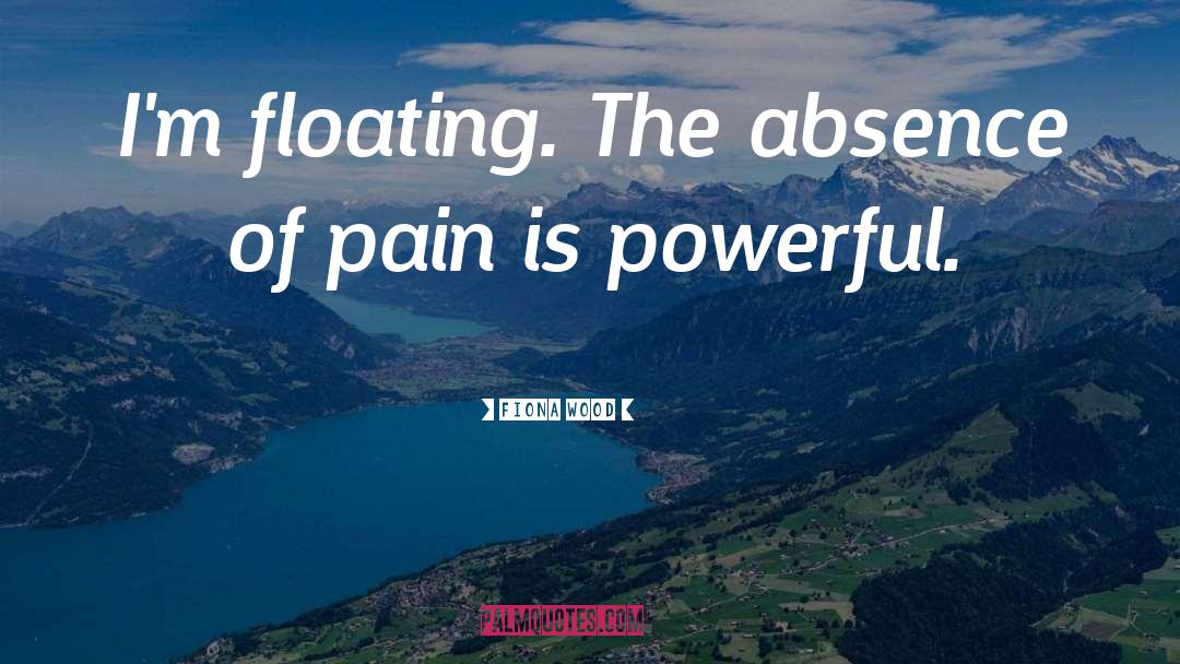 Relief From Pain quotes by Fiona Wood