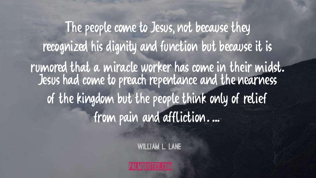 Relief From Pain quotes by William L. Lane