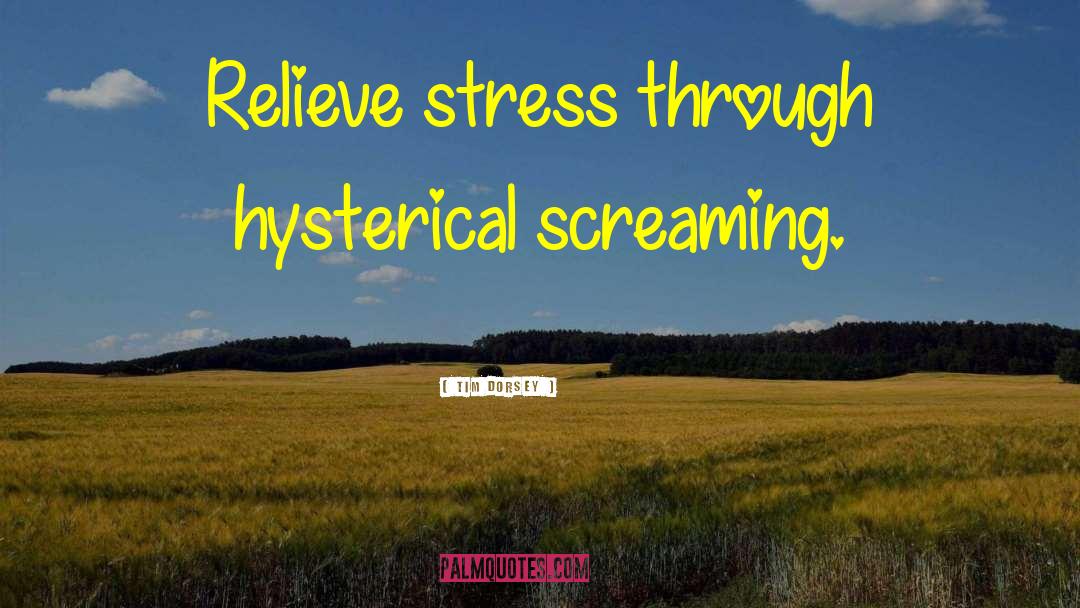 Relieve Stress quotes by Tim Dorsey