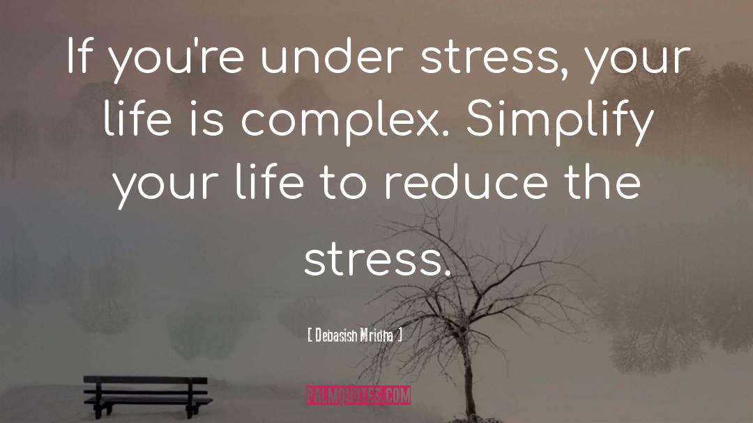 Relieve Stress quotes by Debasish Mridha