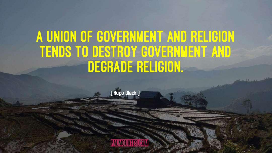 Religion And Government quotes by Hugo Black