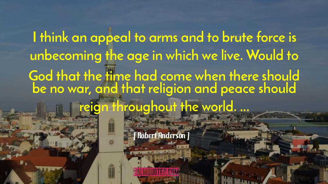 Religion And Peace quotes by Robert Anderson