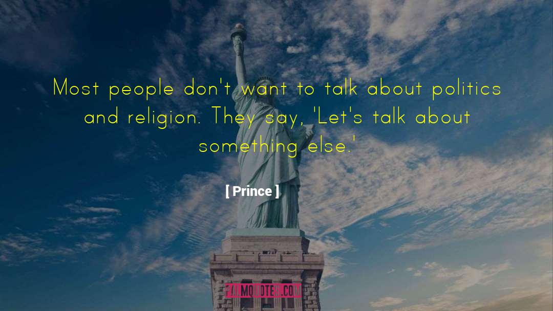 Religion And Politics Dont Mix quotes by Prince