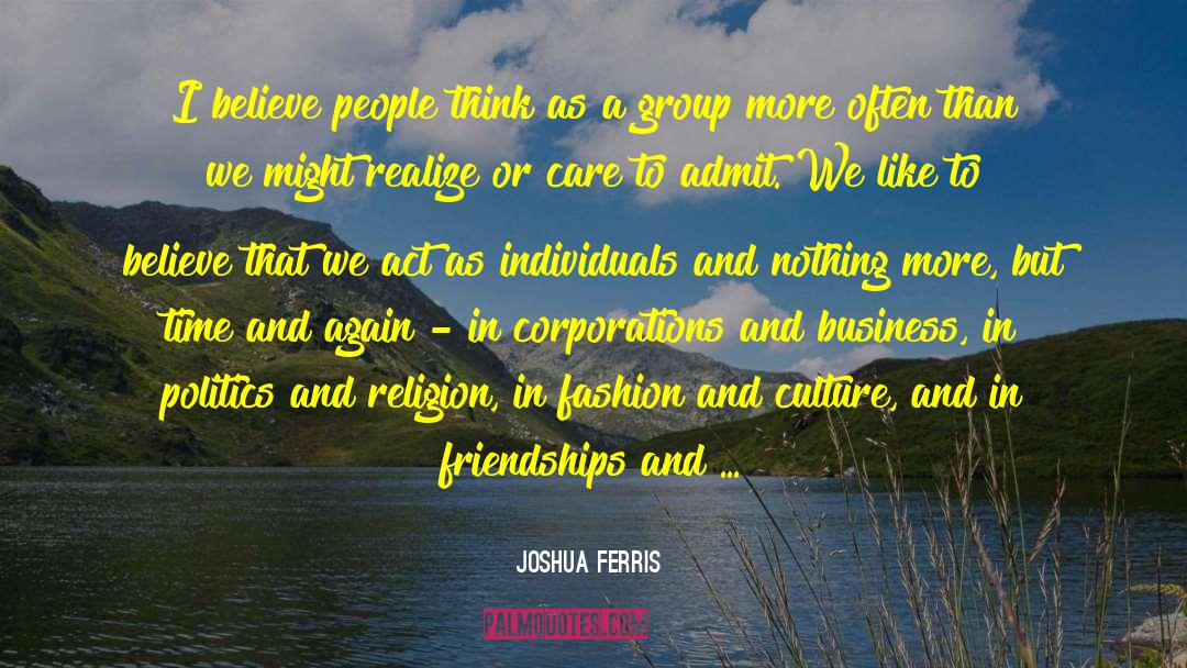 Religion And Politics quotes by Joshua Ferris