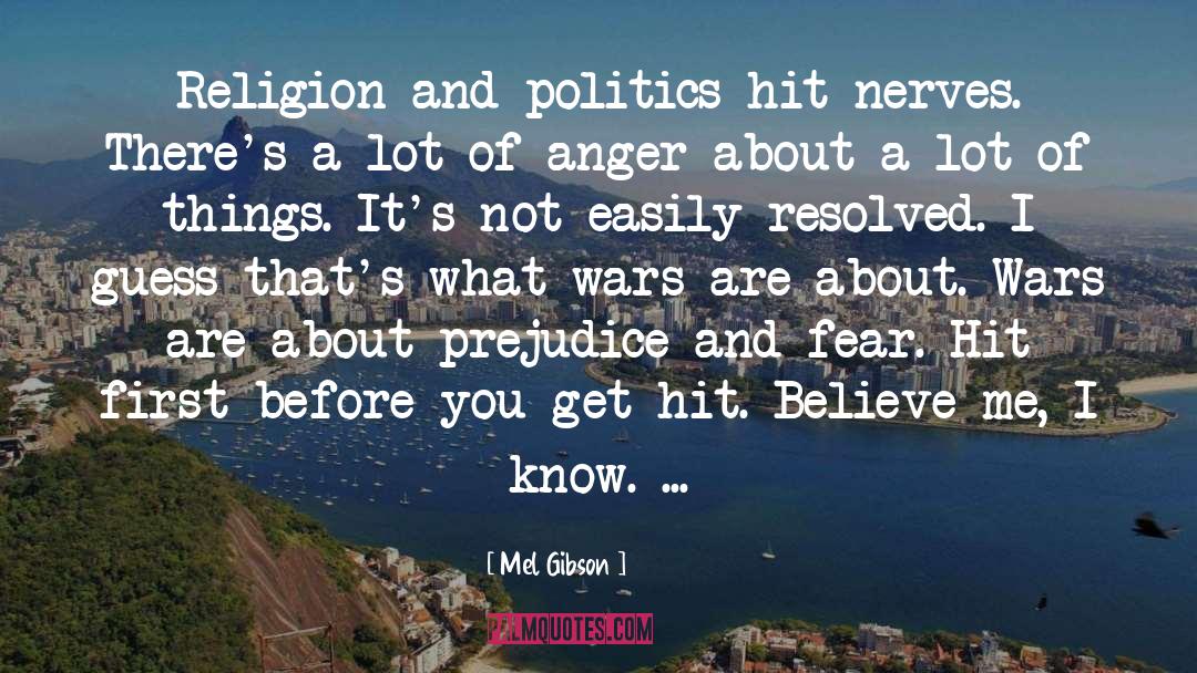 Religion And Politics quotes by Mel Gibson