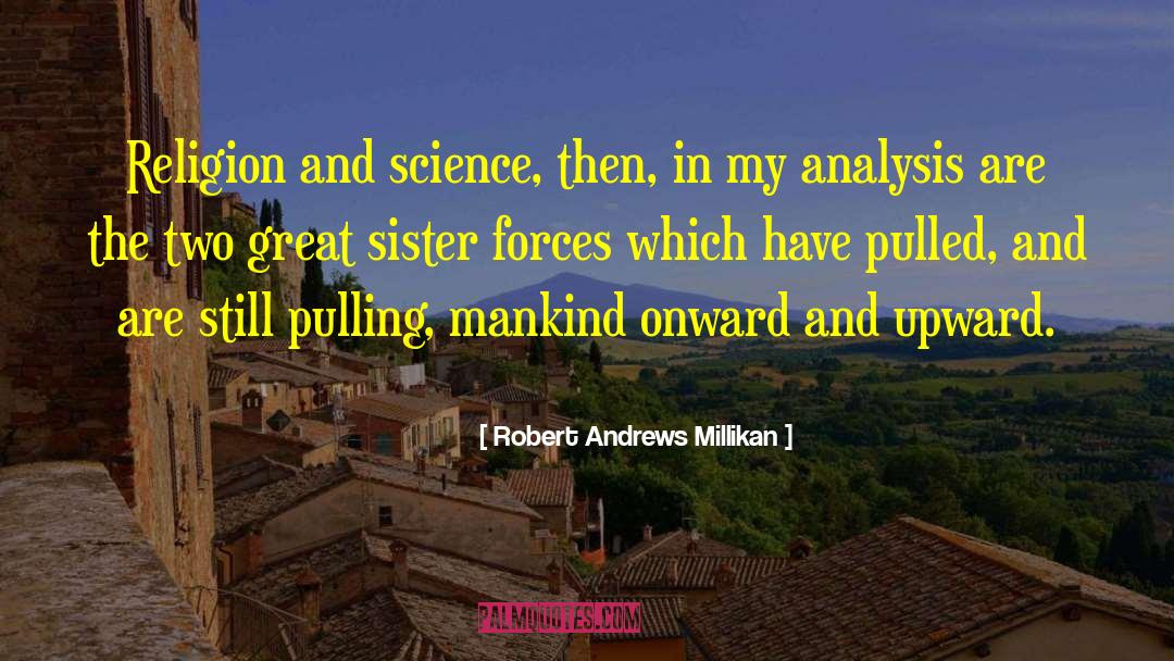 Religion And Science quotes by Robert Andrews Millikan