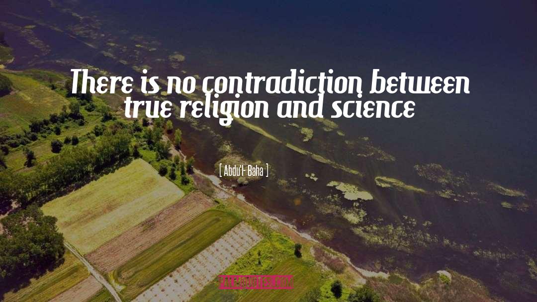 Religion And Science quotes by Abdu'l- Baha