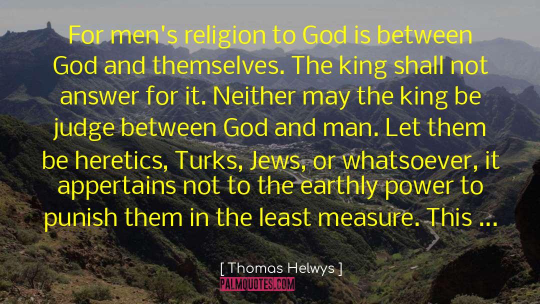 Religion And War quotes by Thomas Helwys