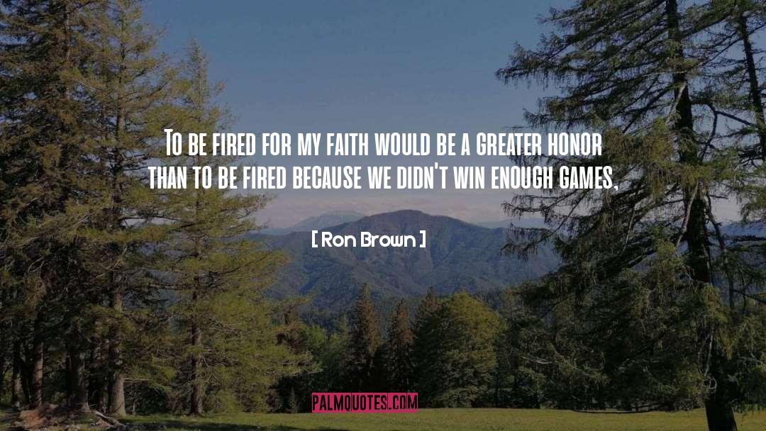 Religion Faith quotes by Ron Brown