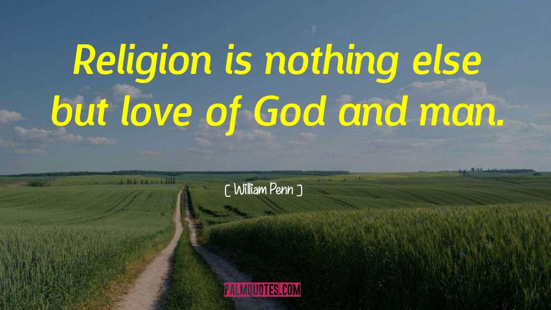 Religion God quotes by William Penn