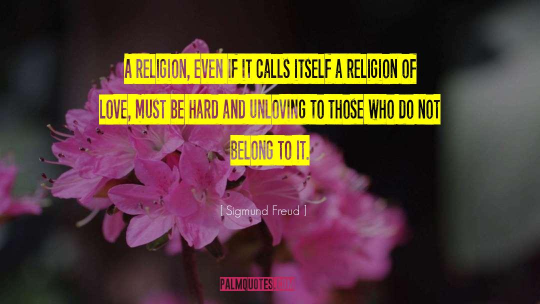 Religion Of Love quotes by Sigmund Freud