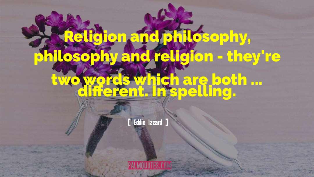 Religion Philosophy quotes by Eddie Izzard