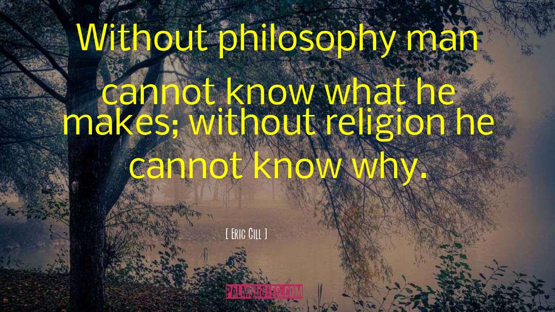 Religion Philosophy quotes by Eric Gill