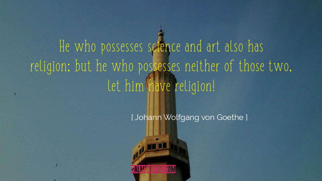 Religion Philosophy quotes by Johann Wolfgang Von Goethe