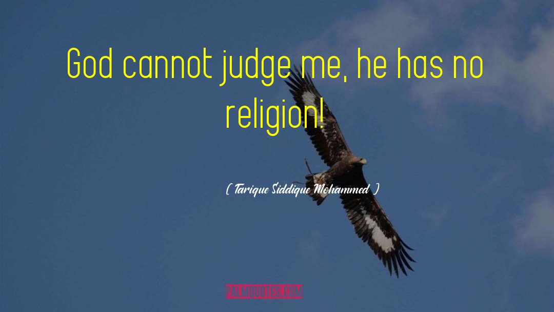 Religion Philosophy quotes by Tarique Siddique Mohammed