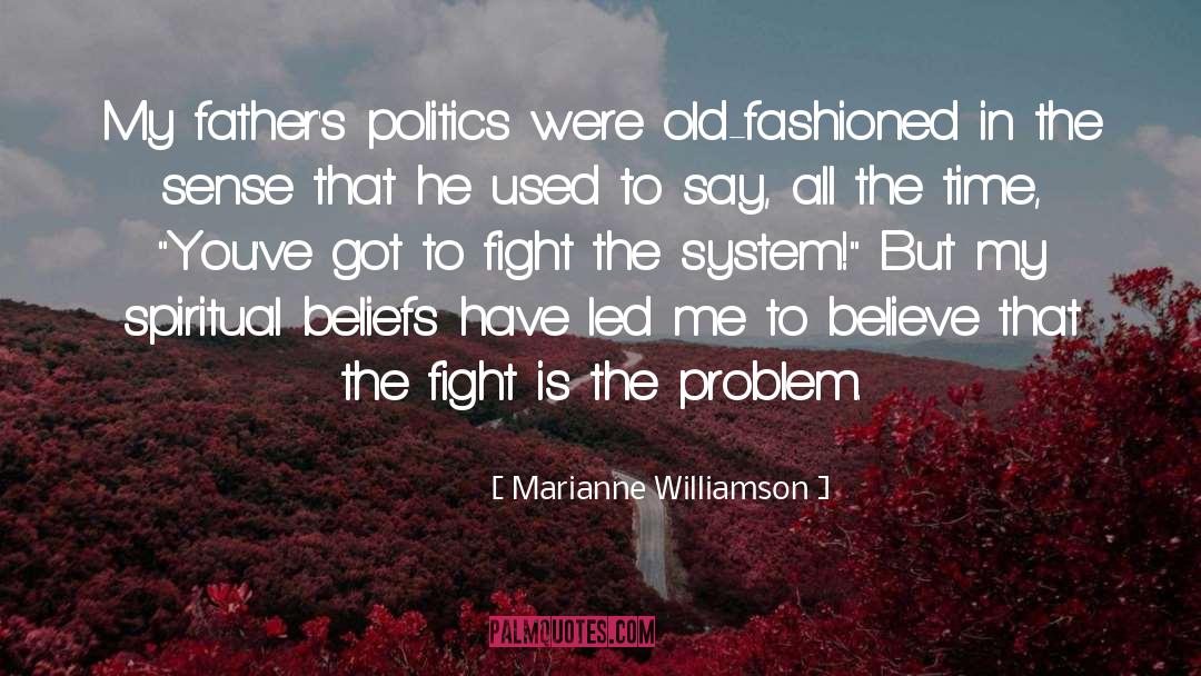 Religion Politics Beliefs quotes by Marianne Williamson