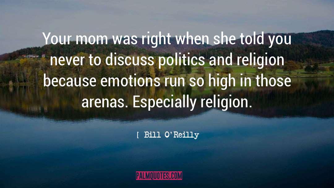 Religion Politics quotes by Bill O'Reilly