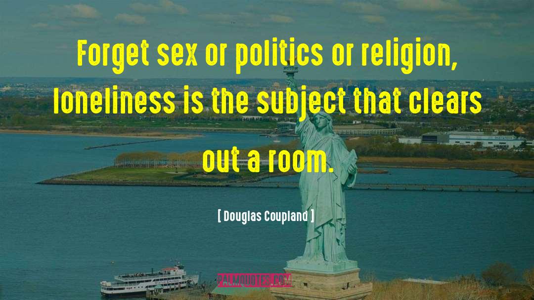 Religion Politics quotes by Douglas Coupland