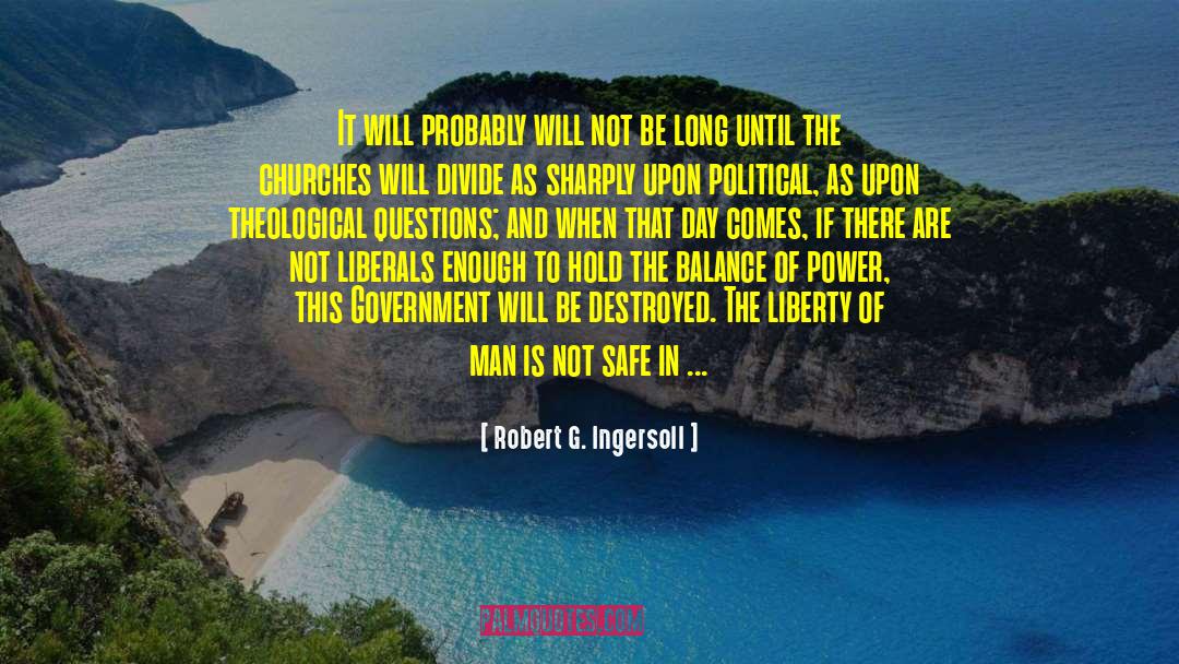 Religion Politics quotes by Robert G. Ingersoll