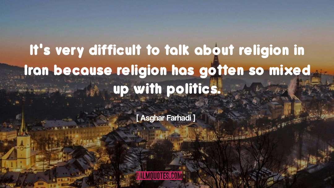 Religion Politics quotes by Asghar Farhadi