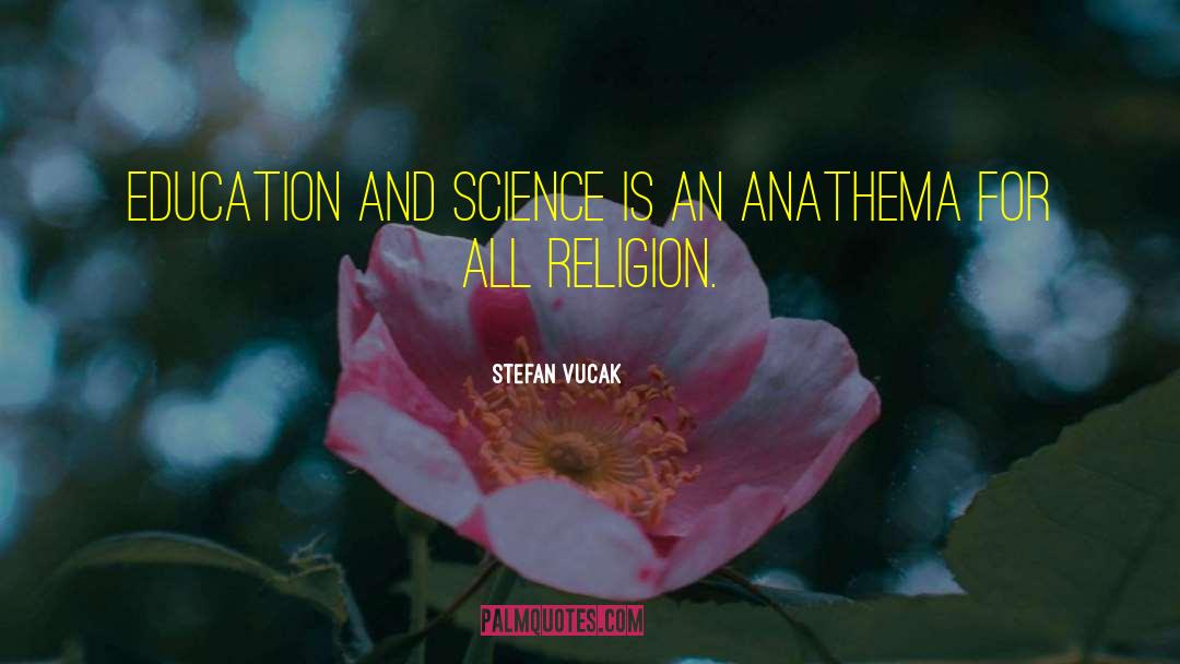 Religion Science quotes by Stefan Vucak