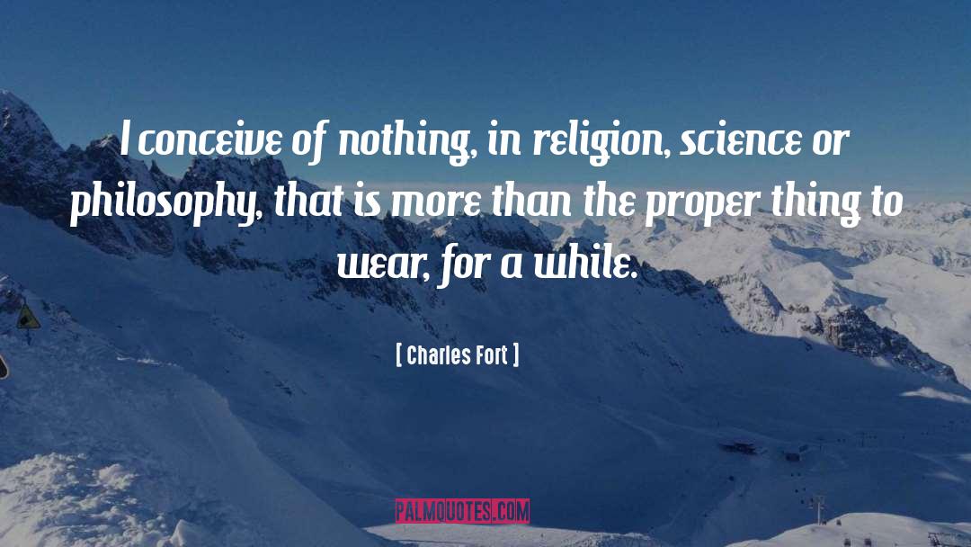 Religion Science quotes by Charles Fort