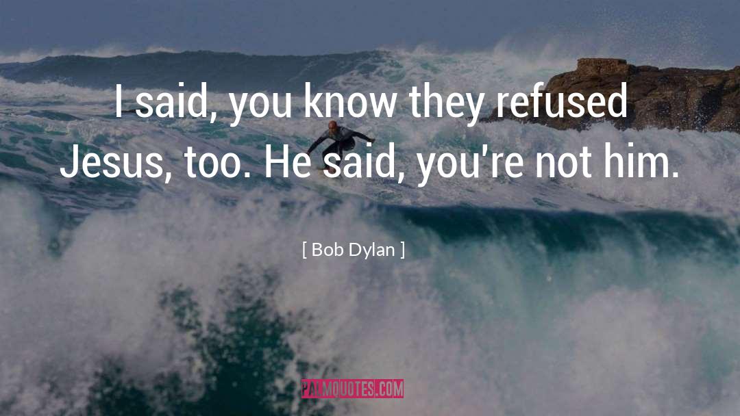 Religion Today quotes by Bob Dylan