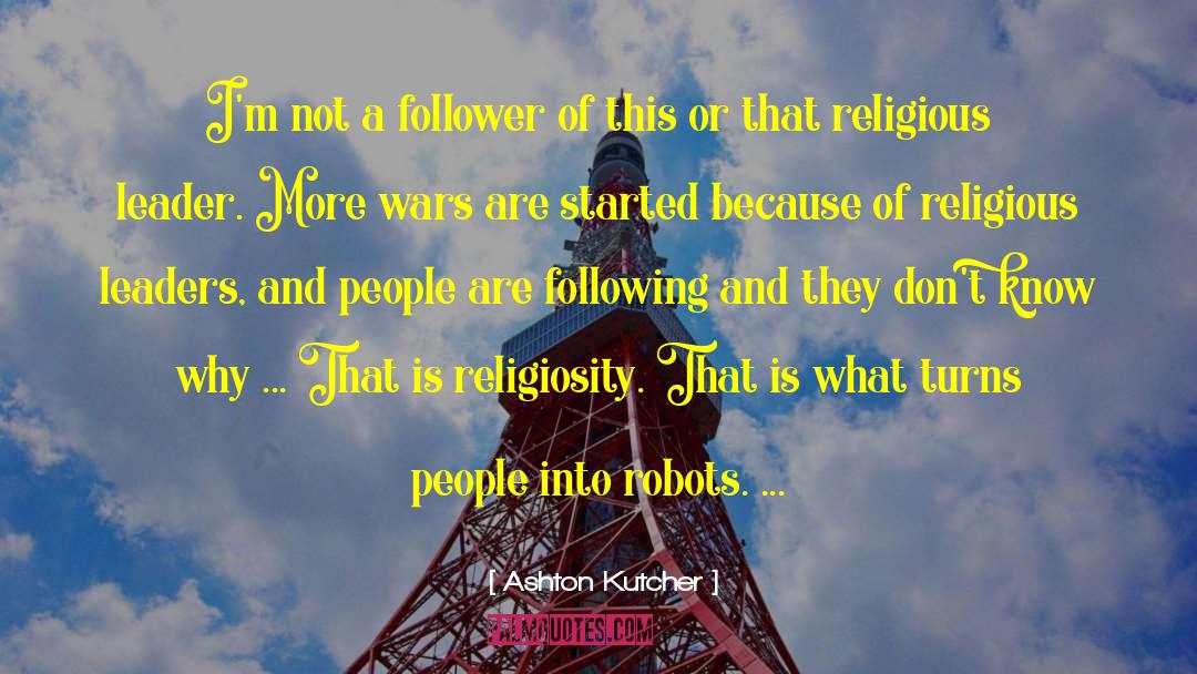 Religiosity quotes by Ashton Kutcher
