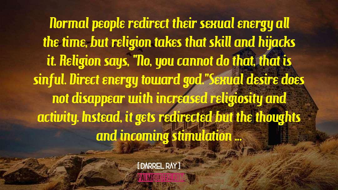 Religiosity quotes by Darrel Ray