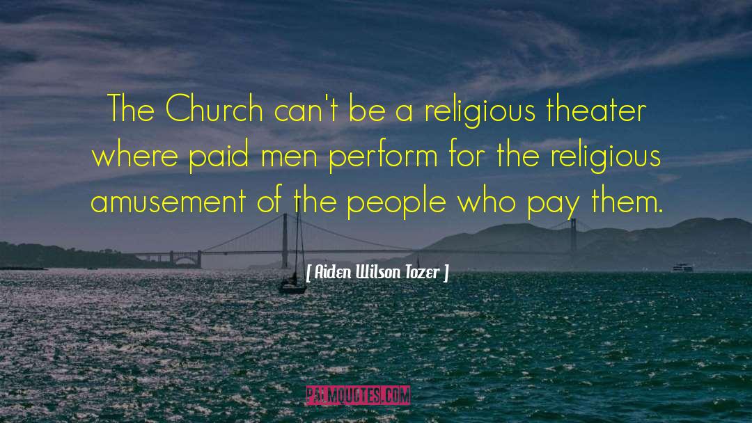 Religious Activities quotes by Aiden Wilson Tozer