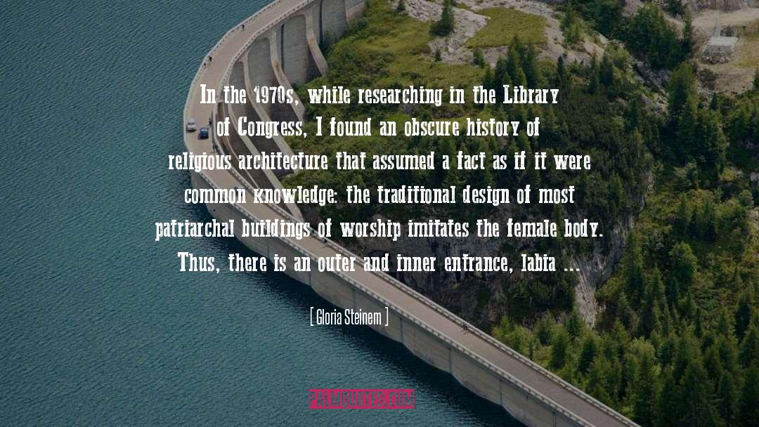 Religious Architecture quotes by Gloria Steinem